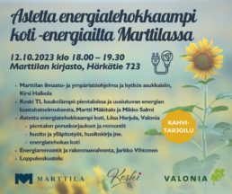 Tapahtuman tiedot mainoskuvassa, Marttilan kunta, Koski TL ja Valonian logot. Sisältö luettavissa: https://marttila.fi/astetta-energiatehokkaampi-koti-energiailta-12-10-klo-18-marttilan-kirjastolla/